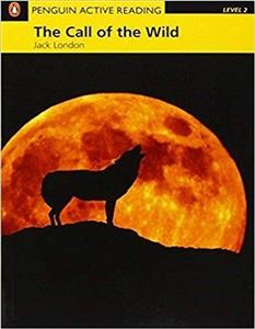 کتاب داستان زبان انگلیسی پنگوئن اکتیو ریدینگ ندای حیات وحش Penguin Active Reading Level 2 The Call of the Wild