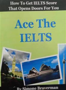 کتاب زبان ایس د ایلتس Ace the IELTS: IELTS General Module - How to Maximize Your Score