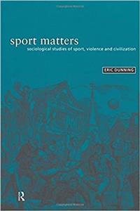 کتاب زبان اسپورت مترز  Sport Matters Sociological Studies of Sport Violence and Civilisation