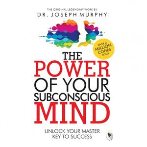 کتاب رمان انگلیسی قدرت ضمیر ناخودآگاه شما The Power of Your Subconscious Mind