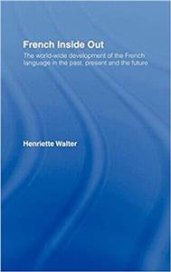کتاب زبان فرنچ اینساید اوت  French Inside Out The Worldwide Development of the French Language in the Past the Present and the