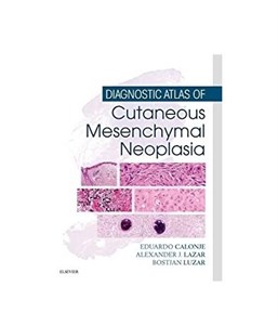 کتاب دایگناستیک اطلس آف کیوتینیوس Diagnostic Atlas of Cutaneous Mesenchymal Neoplasia2019