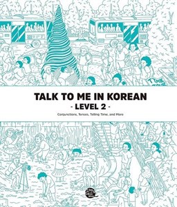 کتاب تاک تو می این کرین دو (Talk To Me In Korean Level 2 (English and Korean Edition