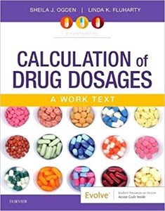 کتاب کالکولیشن آف دراگ دوزیجز Calculation of Drug Dosages A Work Text