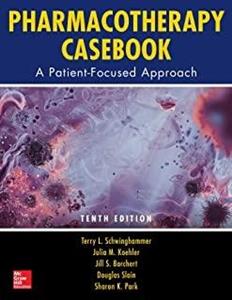 کتاب فارماکوتراپی کیس بوک Pharmacotherapy Casebook: A Patient-Focused Approach