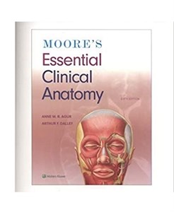 کتاب مورز اسنشال کلینیکال آناتومی Moore’s Essential Clinical Anatomy, Sixth Edition2019