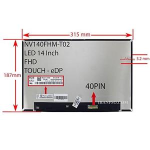 ال ای دی لپ تاپ 14.0 BOE NV140FHM-T02 نازک 40 پین Full HD-EDP-Touch بدون جاپیچ 315x187x5.2mm برد پشت LED