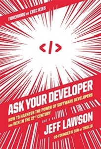 کتاب Ask Your Developer: How to Harness the Power of Software Developers and Win in the 21st Century