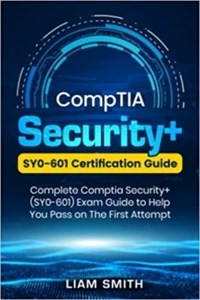 کتاب CompTIA Security : SY0-601 Certification Guide: Complete Comptia Security  (SY0-601) Exam Guide to Help You Pass on The First Attempt