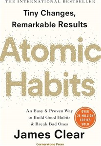 کتاب Atomic Habits: Tiny Changes, Remarkable Results (عادت‌های اتمی: تغییرات کوچک، نتایج شگفت‌انگیز) نسخه انگلیسی PDF | جیمز کلیر