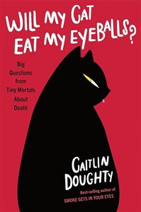 کتاب Will My Cat Eat My Eyeballs Big Questions from Tiny Mortals (آیا گربه‌ام کره‌چشم‌هایم را می‌خورد؟ سوالات بزرگ از انسان‌های کوچک) نسخه انگلیسی PDF | کیتلین داتی