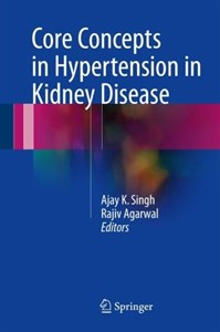 دانلود کتاب مفاهیم اصلی در فشار خون بالا در بیماری کلیوی ۲۰۱۶ Core Concepts in Hypertension in Kidney Disease 2016