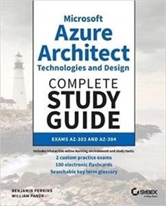 کتاب Microsoft Azure Architect Technologies and Design Complete Study Guide: Exams AZ-303 and AZ-304