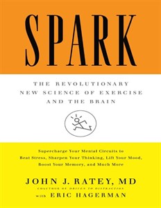 کتاب Spark: The Revolutionary New Science of Exercise and the Brain (جرقه: علم انقلابی جدید ورزش و مغز) نسخه انگلیسی PDF | John J. Ratey