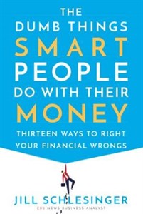دانلود کتاب  The dumb things smart people do with their money: thirteen ways to right your financial wrongs