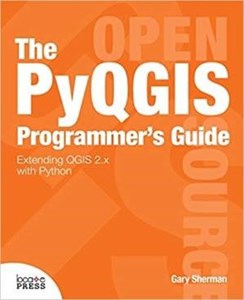 کتاب PyQGIS Programmer’s Guide: Extending Qgis 2.X with Python نسخه کامل