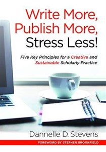 کتاب Write More, Publish More, Stress Less!: Five Key Principles for a Creative and Sustainable Scholarly Practice نسخه کامل