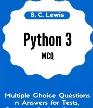 دانلود کتاب Python 3 MCQ – Multiple Choice Questions n Answers for Tests, Quizzes – Python Students & Teachers: Python3...