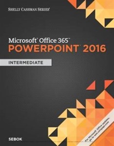 کتاب Microsoft Office 365 &amp  PowerPoint 2016: Intermediate (Shelly Cashman Series) نسخه کامل