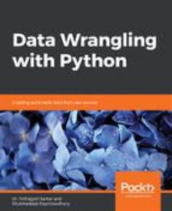 دانلود کتاب Data Wrangling with Python: Creating actionable data from raw sources