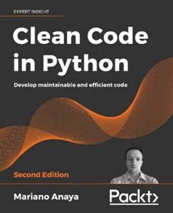 دانلود کتاب Clean Code in Python: Develop maintainable and efficient code – Second Edition
