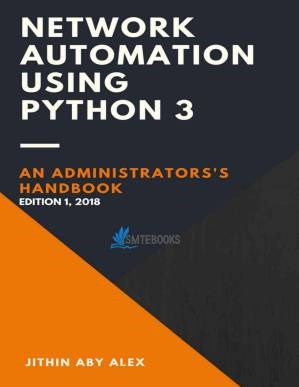دانلود کتاب Network Automation using Python 3: An Administrator’s Handbook