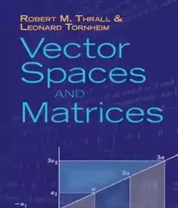 دانلود کتاب Vector Spaces and Matrices