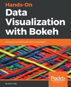 دانلود کتاب Hands-On Data Visualization with Bokeh: Interactive Web Plotting for Python Using Bokeh