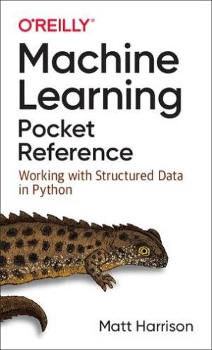 دانلود کتاب Machine Learning Pocket Reference: Working with Structured Data in Python