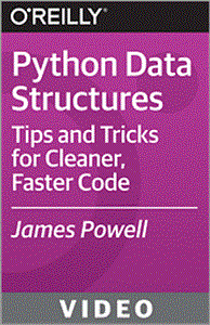 O'Reilly Python Data Structures - Tips and Tricks for cleaner, faster code