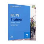 کتاب IELTS Trainer General Training 2 اثر جمعی از نویسندگان انتشارات الوندپویان