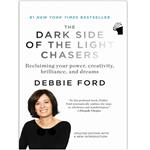 کتاب The Dark Side of the Light Chasers اثر Debbie Ford انتشارات معیار علم