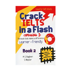کتاب Crack IELTS in Flash SPEAKING 2 اثر M.S.Bagheri and S.Nikpoor انتشارات ایده درخشان 