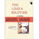 کتاب Too Loud a Solitude اثر Bohumil Hrabal انتشارات معیار علم