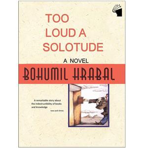 کتاب Too Loud a Solitude اثر Bohumil Hrabal انتشارات معیار علم 