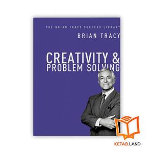 کتاب CREATIVITY  PROBLEM SOLVING اثر BRIAN TRACY انتشارات AMACOM 