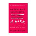 The Good Girls Guide To Being A D*ck  راهنمای دختران خوب برای عوضی بودن