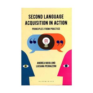 کتاب Second Language Acquisition in Action Principles from Practice