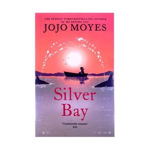 Silver Bay  کتاب رمان خلیج نقره ای اثر جوجو مویز