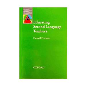 کتاب زبان Educating Second Language Teachers Freeman 