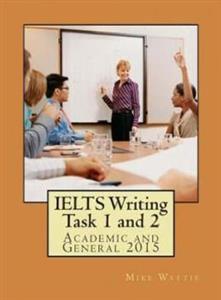 کتاب IELTS Writing Task 1 and 2 IELTS Writing Task 1 and 2: Academic and General 2015