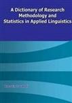 A Dictionary of Research Methodology and Statistics in Applied Linguistics