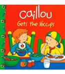 کتاب داستان انگلیسی کایلو -Caillou Gets The Hiccups