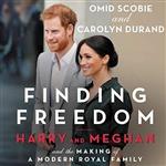 Finding freedom /Harry and Meghan and the Making of a Modern Royal Family اثر Carolyn Durrand and Omid Scobie