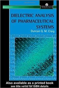 Dielectric Analysis of Pharmaceutical Systems Pharmaceutical Science Series1st Edition 