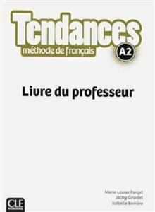 کتاب زبان فرانسه Tendances A2 - Livre du professeur 