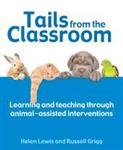 کتاب Tails from the Classroom : Learning and Teaching Through Animal-Assisted Interventions