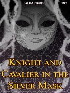 کتاب Knight and Cavalier in the Silver Mask 