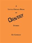 کتاب A Little Orange Book of Ornery Stories