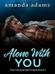 کتاب Alone With You--The Walker Brothers, Book 2